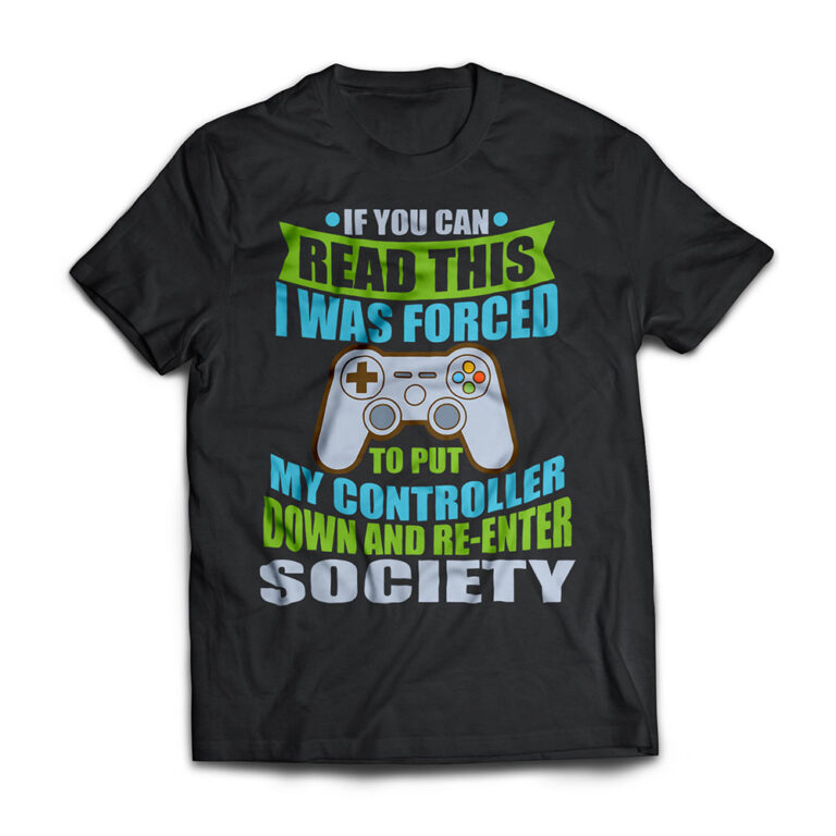 Put Controller Down Re Enter Society Funny Gamer T Shirt
