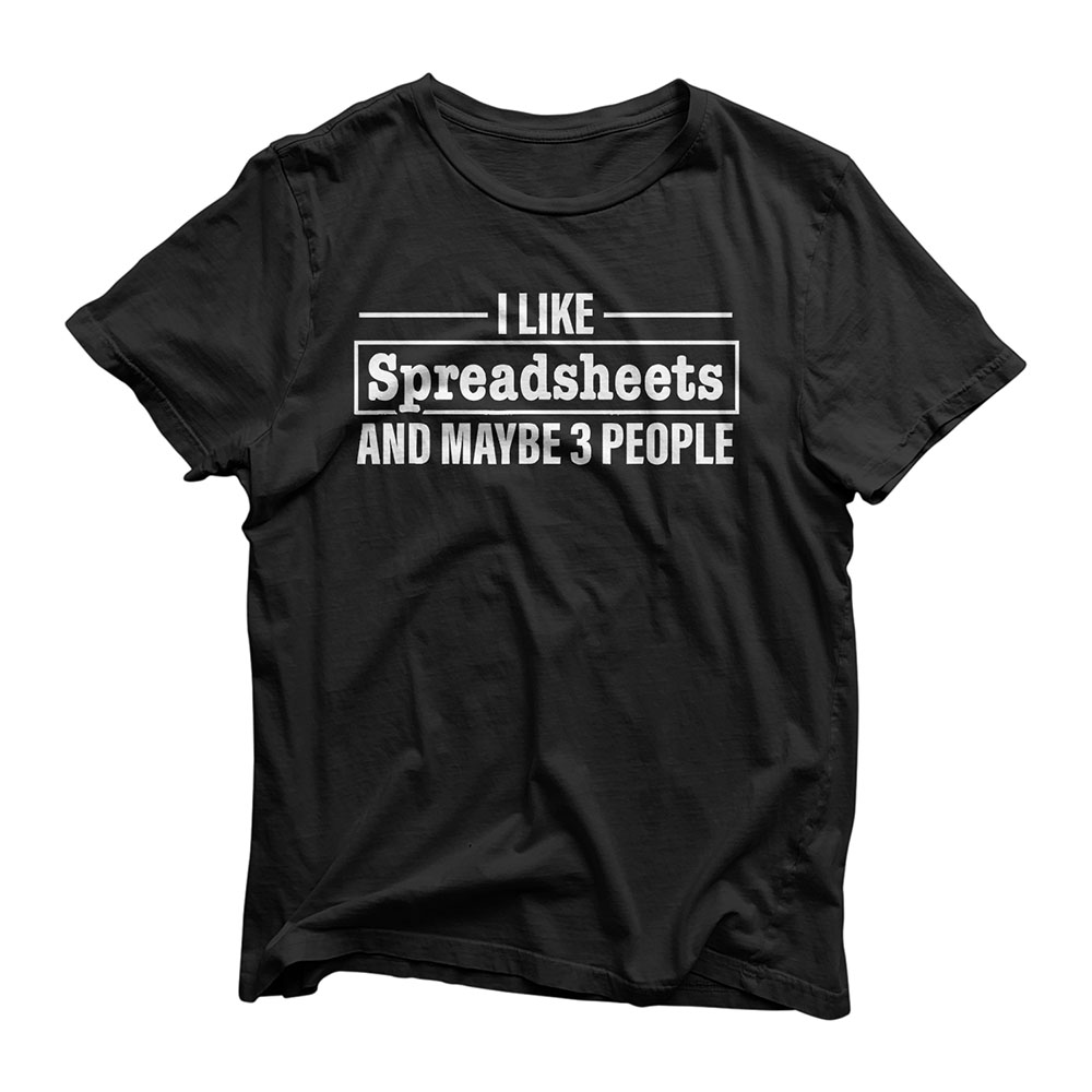 Accountant Funny People Spreadsheets Humor Accounting Gift T-Shirt