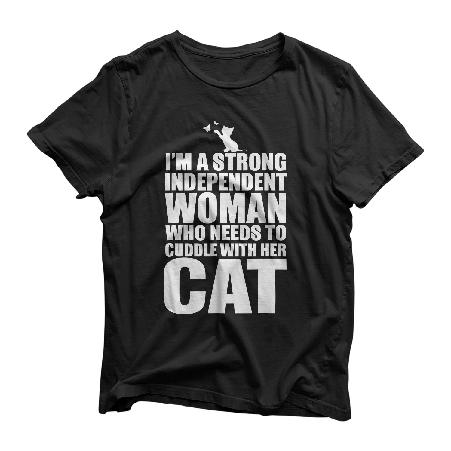 Cat Lover Funny Gift - I'm A Strong Independent Woman T-Shirt