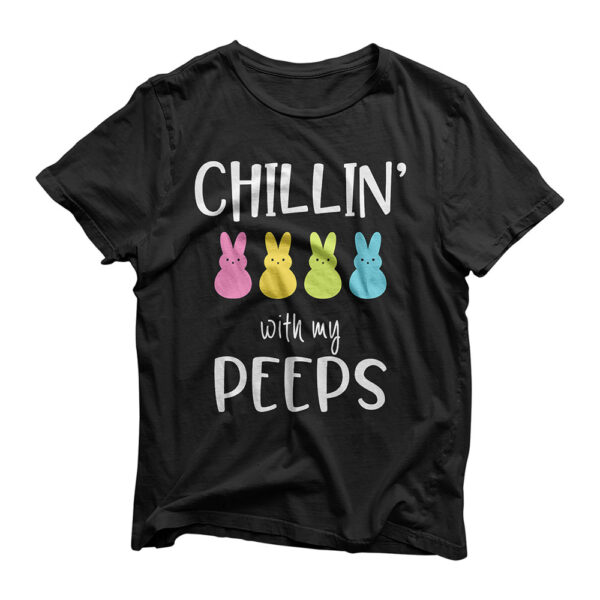 Chillin With My Peeps Marshmallows Lovers Happy Easter T-Shirt