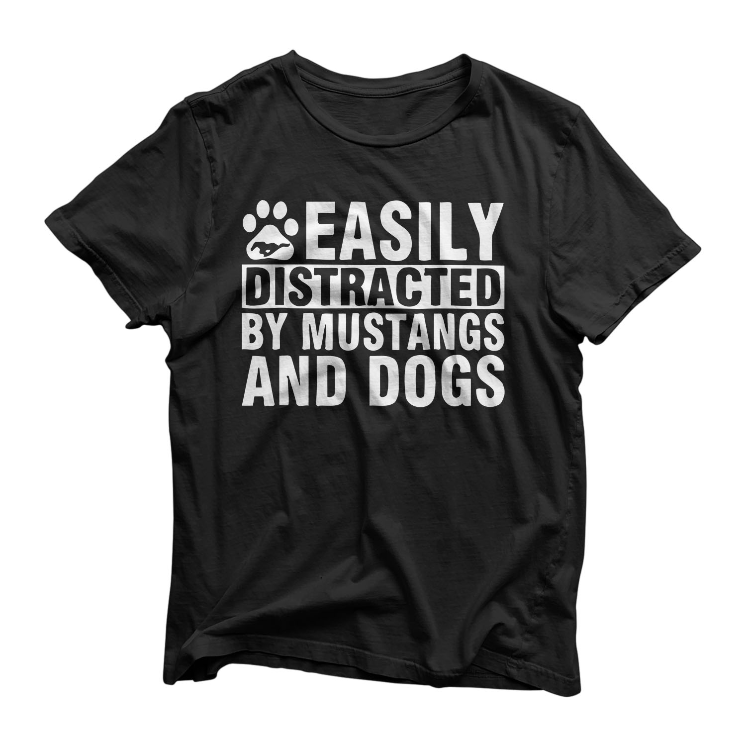 Easily Distracted by Mustangs and Dogs Funny T-shirt
