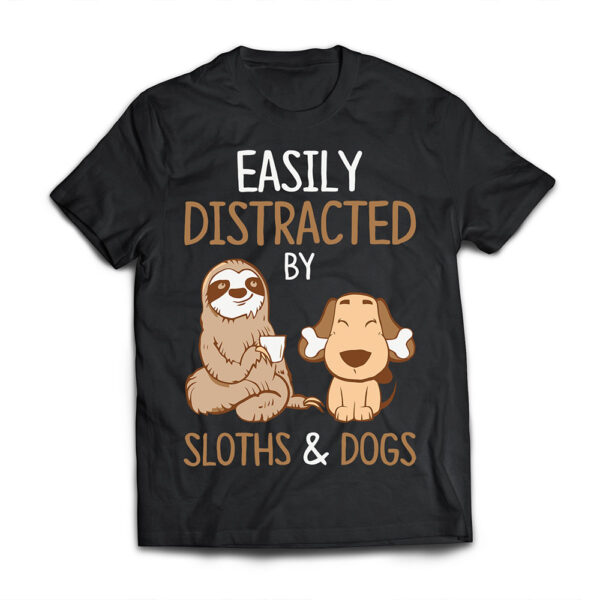 Easily Distracted By Sloths And Dogs Tshirt Sloth Lover Gift T-Shirt