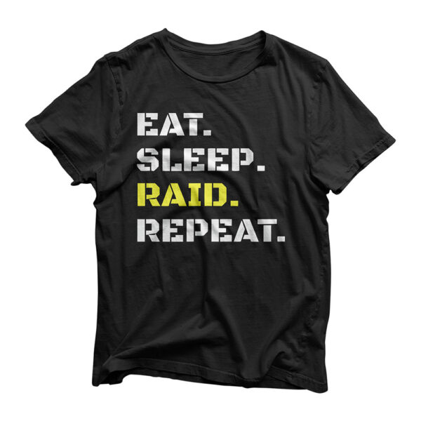 Eat Sleep Raid Repeat Video Gaming Wow Raiding RPG Gift T-Shirt
