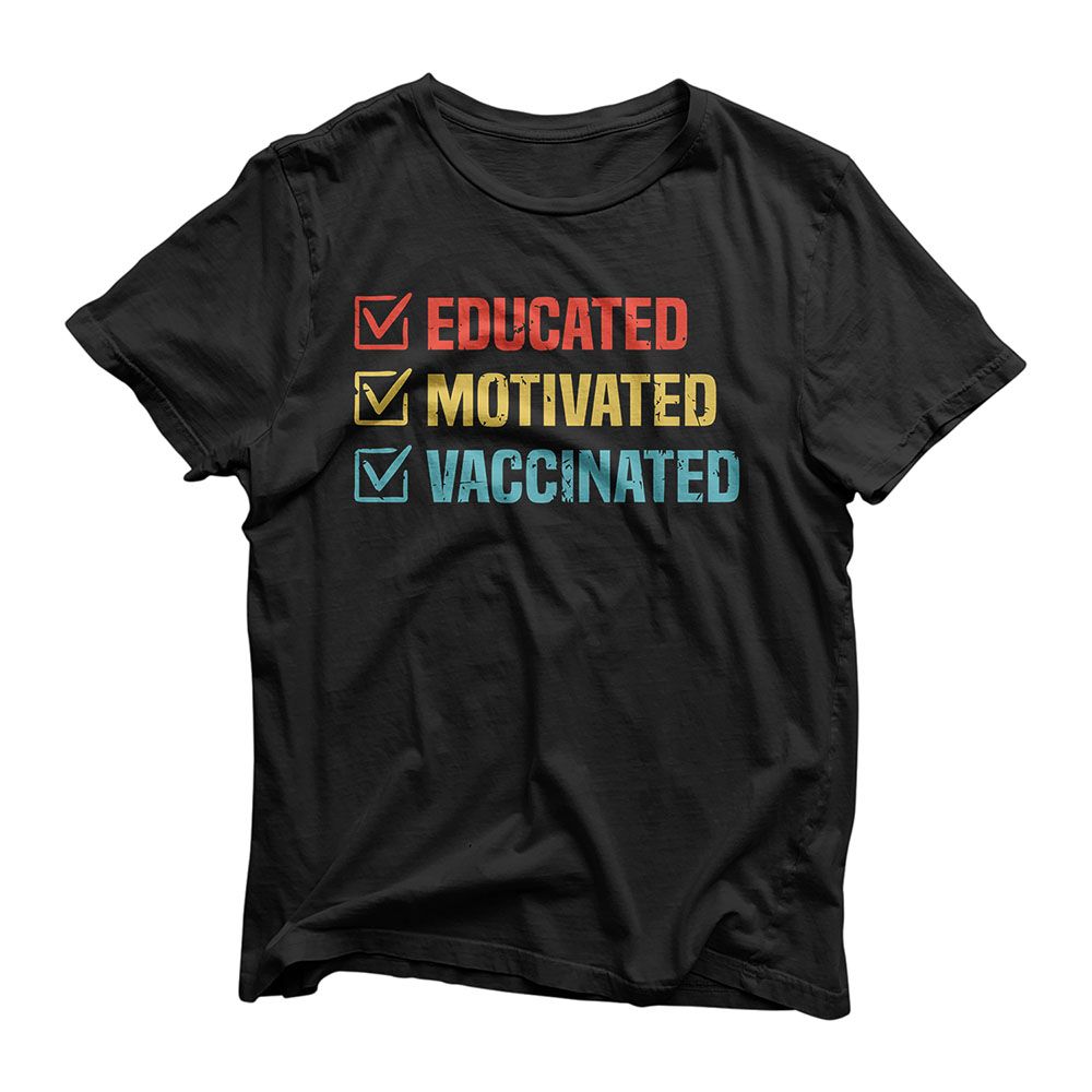 Educated motivated Vaccinated got Pro vaccine 2021 vintage T-Shirt