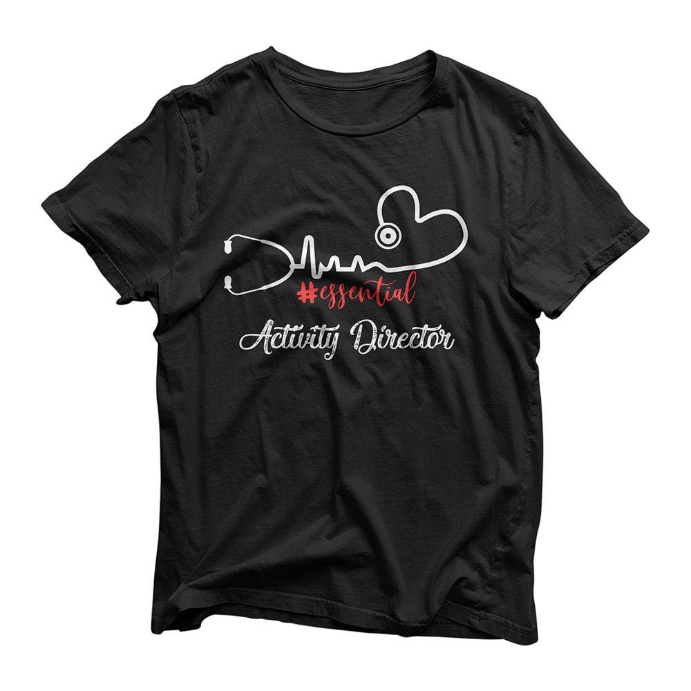Essential Activity Director Heartbeat Cute Gift For Nurse T-Shirt