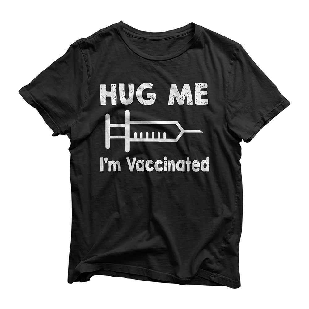 Hug me I'm vaccinated with vaccines T-Shirt