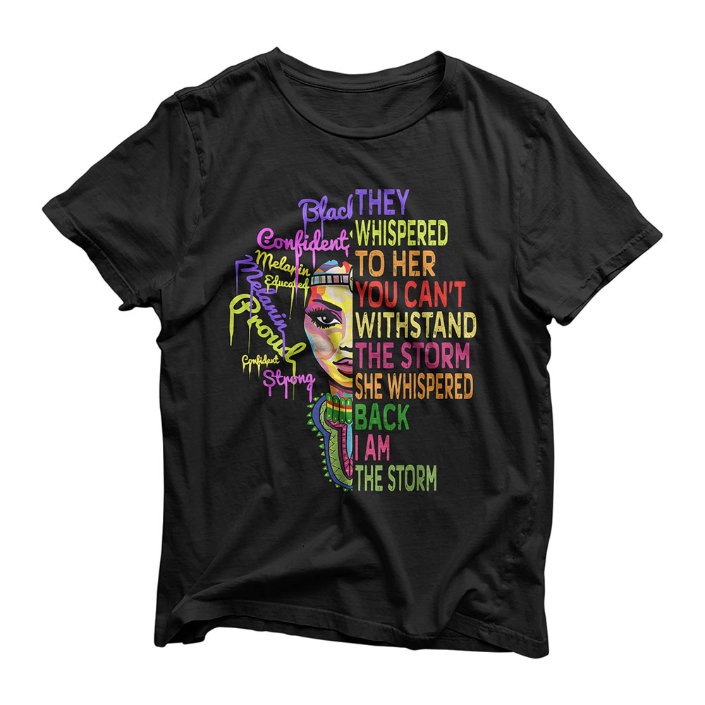 I Am The Storm Strong African Woman - Black History Month T-Shirt