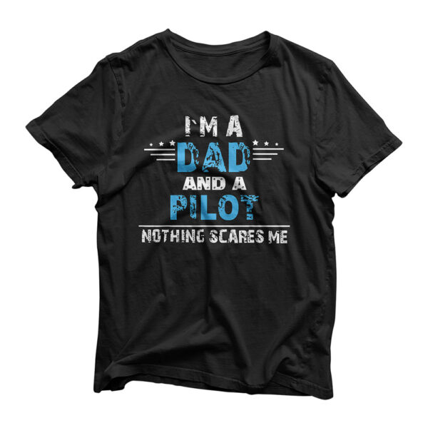 I'm A Dad and A Pilot Airplane Aviation Gift For Pilot Dads T-Shirt