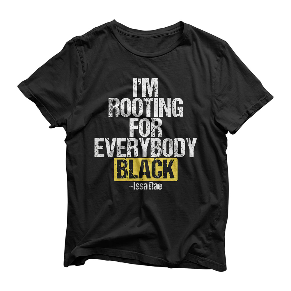 I'M ROOTING FOR EVERYBODY BLACK BLM Power T-Shirt