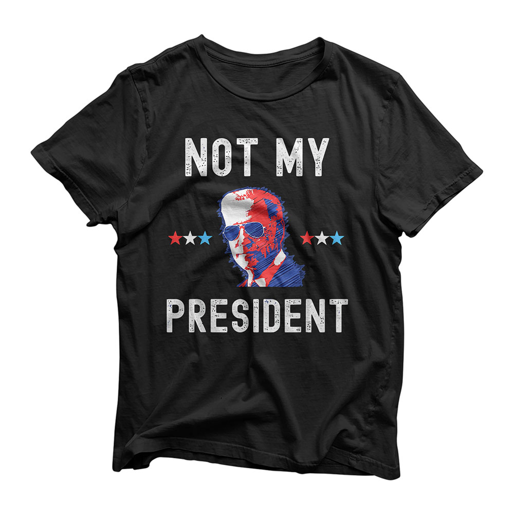 Not My President Biden - Pro Trump 2020 Political Gift T-Shirt