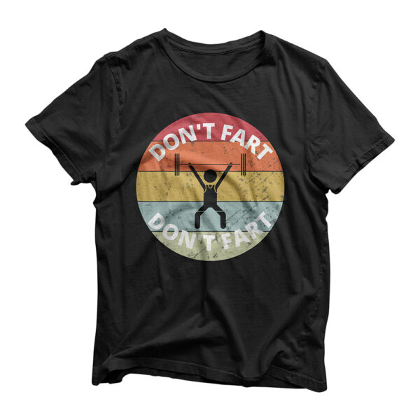 Retro Don't Fart Funny Fitness Gym Workout Weights Squat T-Shirt