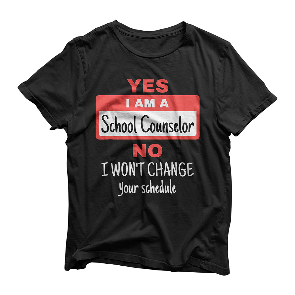 School Counselor Funny Appreciation Gifts Change Schedule T-Shirt