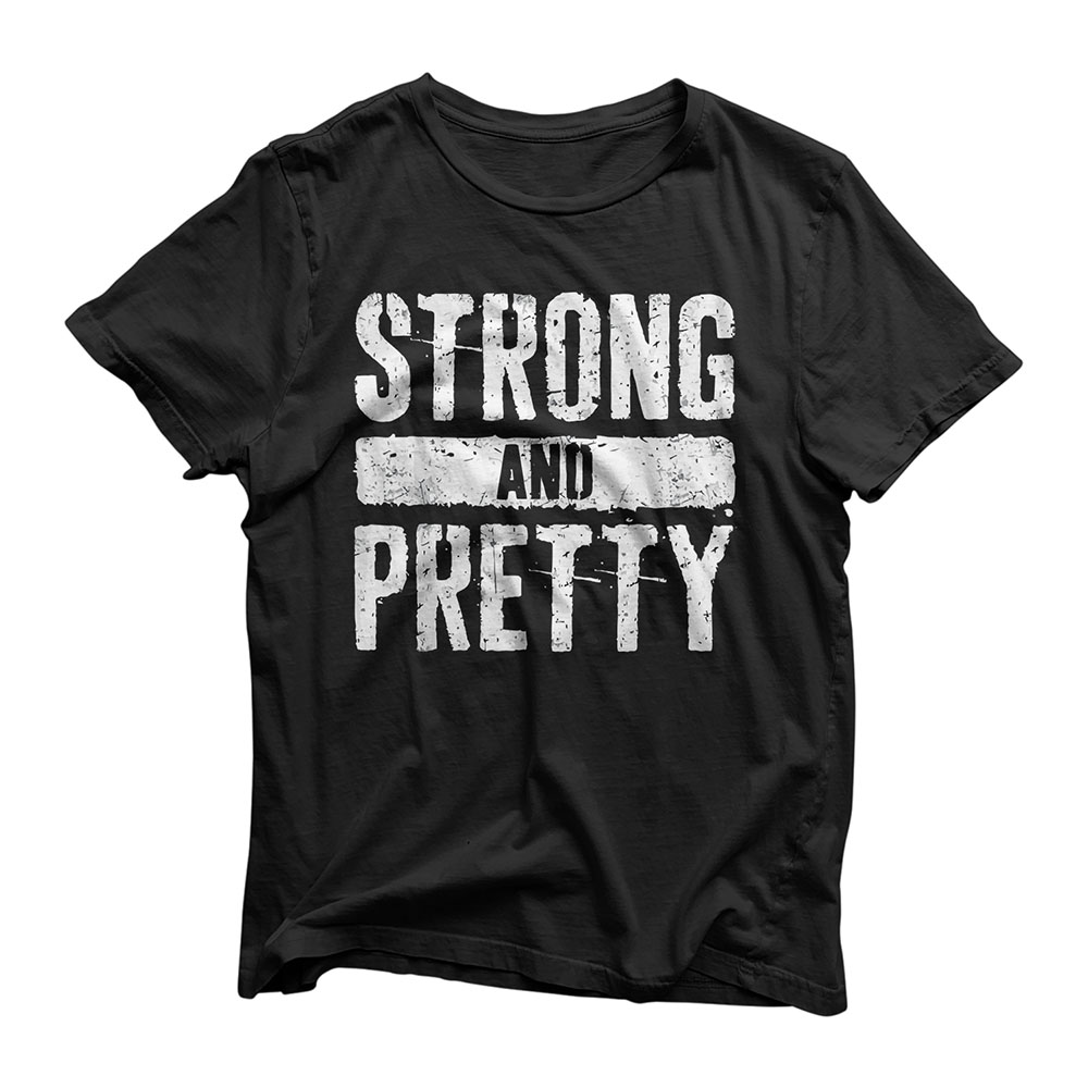 Strong And Pretty T-Shirt Strongman Gym Workout Gift Shirt T-Shirt