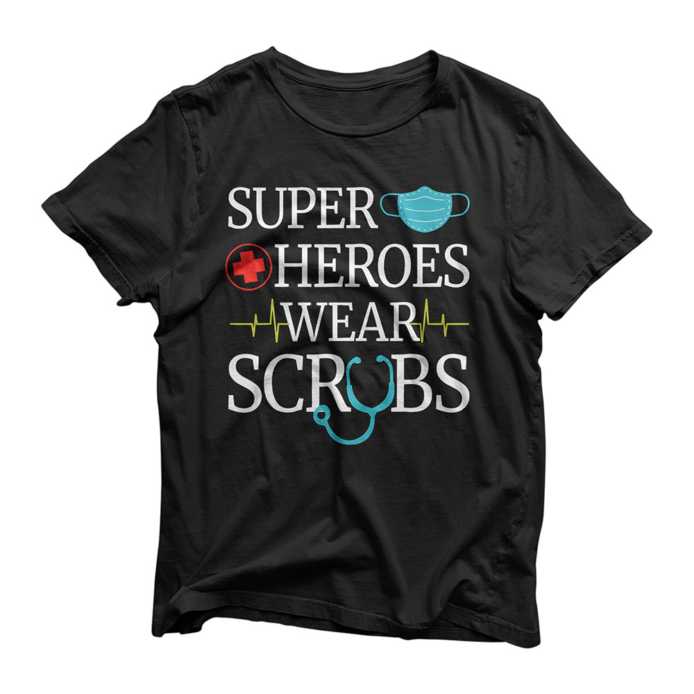 Super Heroes Wear Scrubs Nursing Cute Medical Nurse Gift T-Shirt