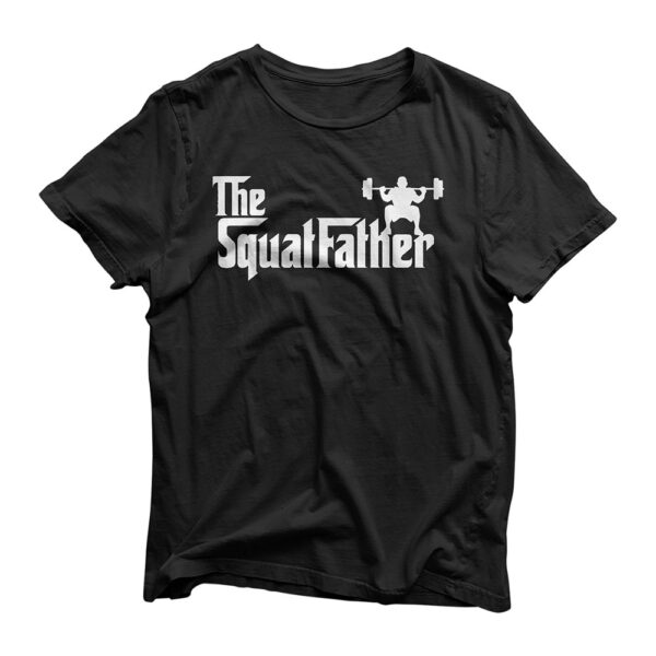 The Squat Father Workout Bodybuilder Bodybuilding Gift T-Shirt