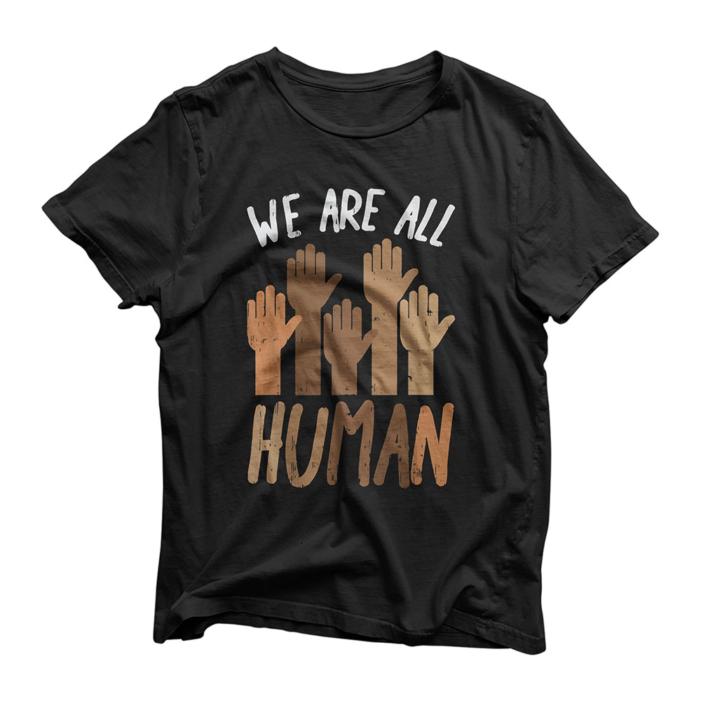We Are All Human Melanin Black History Pride Africa BLM Gift T-Shirt