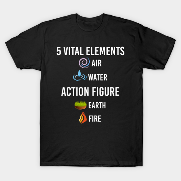 5 Elements Action Figure T-Shirt