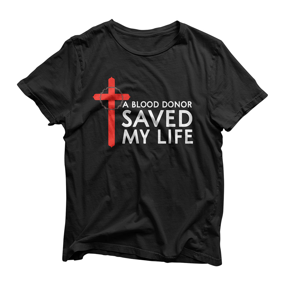 A blood donor saved my life art T-shirt