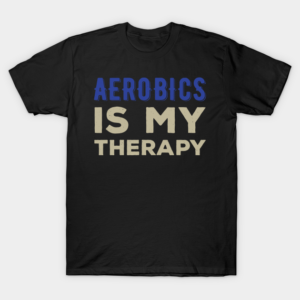 Aerobics Funny T-Shirt
