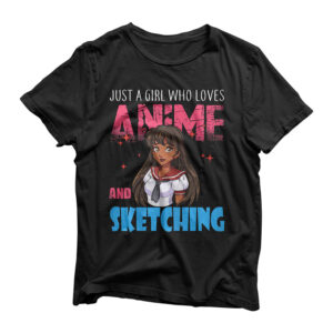 Anime Lover Girl Just a Girl Who Loves Anime And Sketching T-Shirt