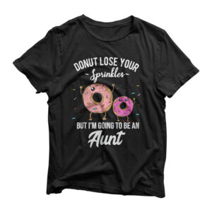 Aunt Pregnancy Announcement Meme Reveal Funny Donut Quote T-Shirt