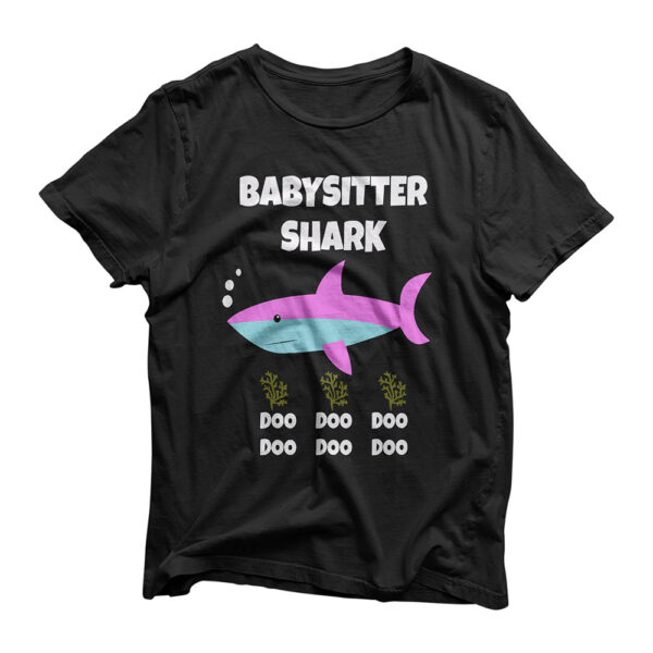 Babysitter Shark Gifts for Babysitters And Older Sibling T-Shirt