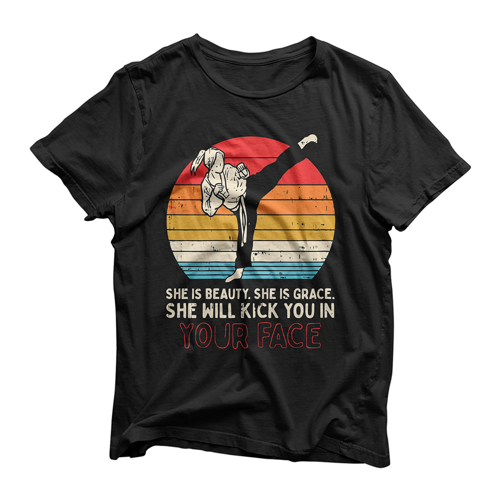 Beauty Grace Kick You In Face Girl Karate Taekwondo Gift T-Shirt