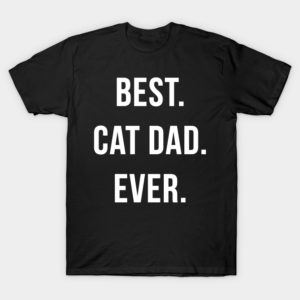 Best Cat Dad Ever T-Shirt