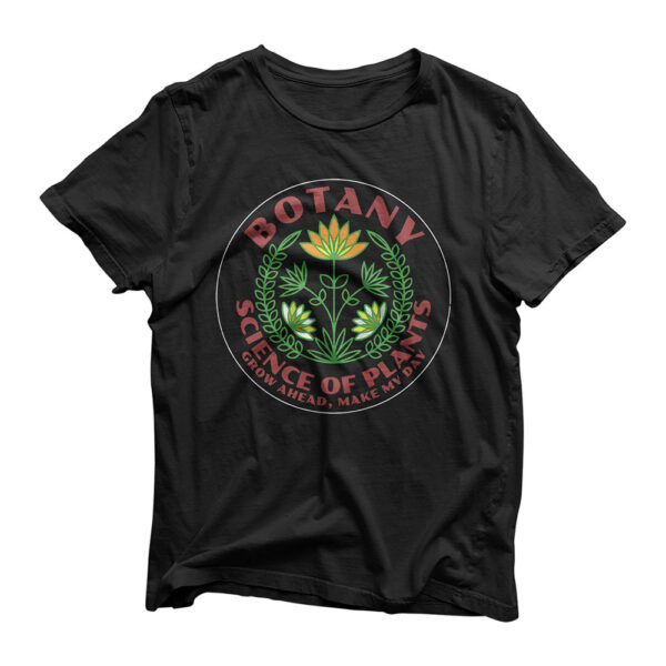 Botany Shirt Grow for Nerds or Geeks or Lovers of Science T-Shirt