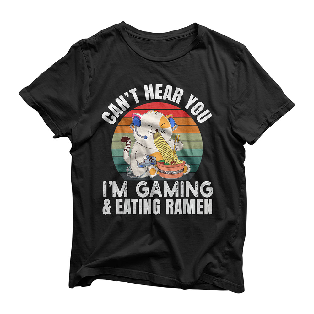 Can't Hear You I'm Gaming Gift Video Gamer Ramen Vintage Cat T-Shirt