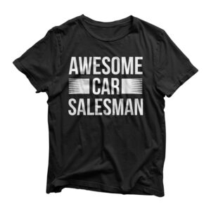 Car Salesman Shirt Awesome Car Salesman Gift for Car Lovers T-Shirt