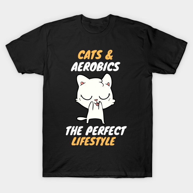 cats & aerobics lifestyle T-Shirt
