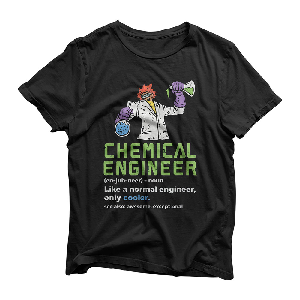 Chemical engineer, Chemistry Teacher, Chemical engineer T-Shirt