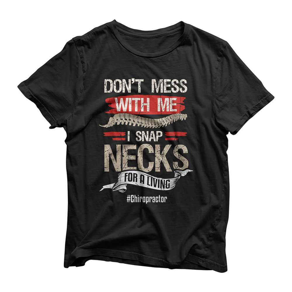 Chiropractor Shirt Funny Chiropractic Gift Humor Necks T-Shirt