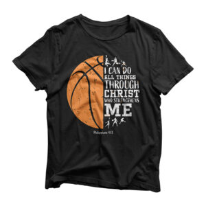 Christian Basketball Shirt I Can Do All Things Philippians T-Shirt