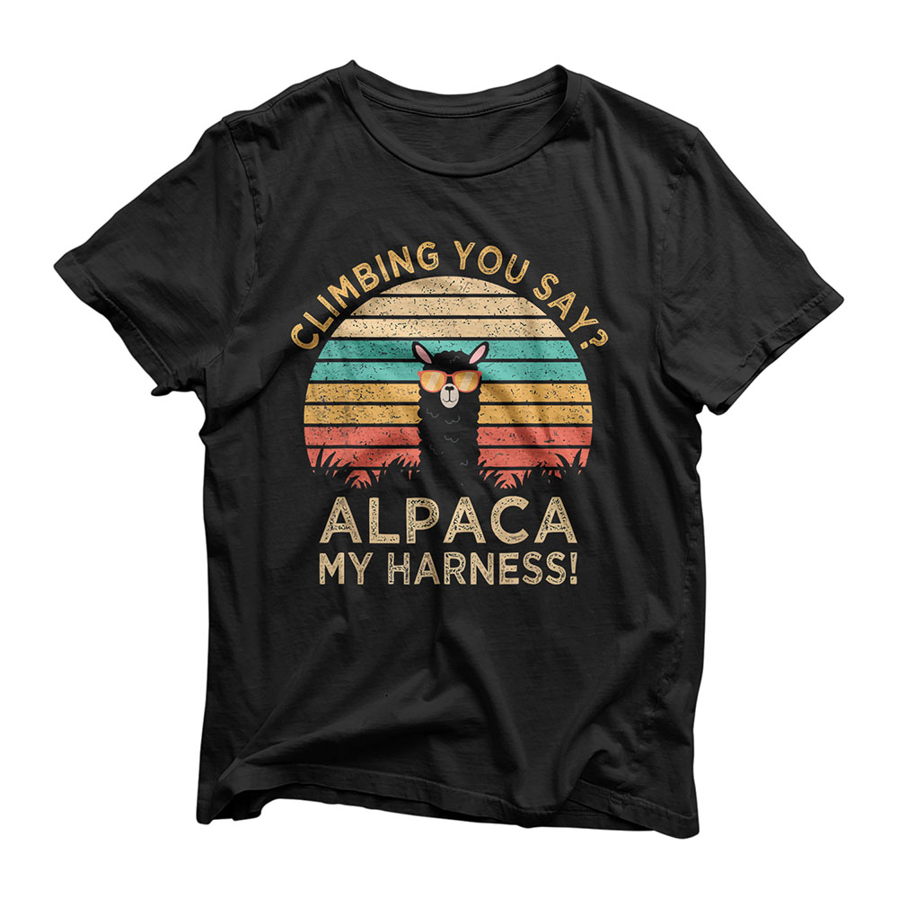 Climbing You Say? Alpaca My Harness Funny Rock Climber Gift T-Shirt