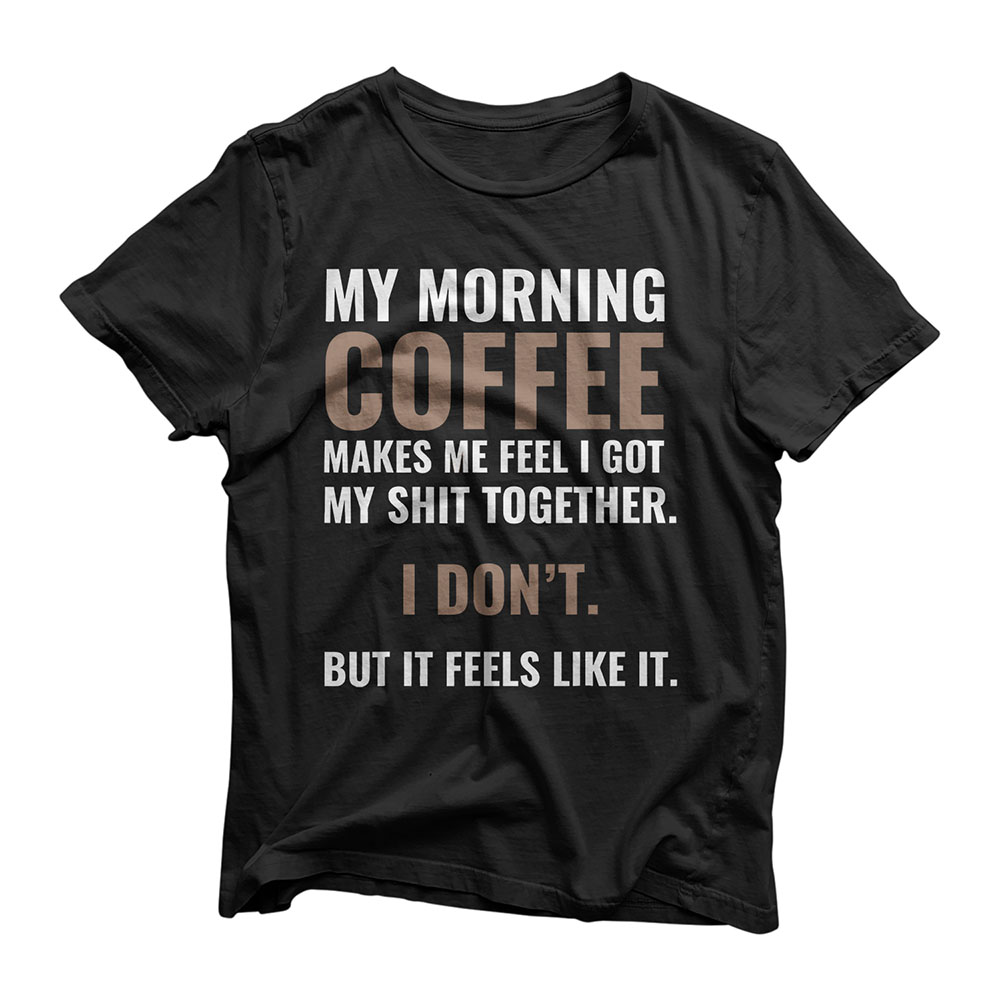 Coffee Quotes Shirt for Morning Coffee Lovers & Barista T-Shirt