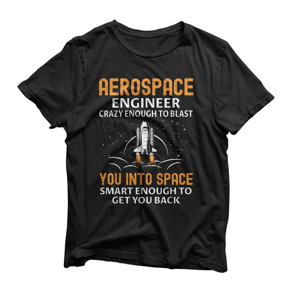 Crazy Enough Funny Aerospace Engineer Engineering Pilot Gift T-Shirt