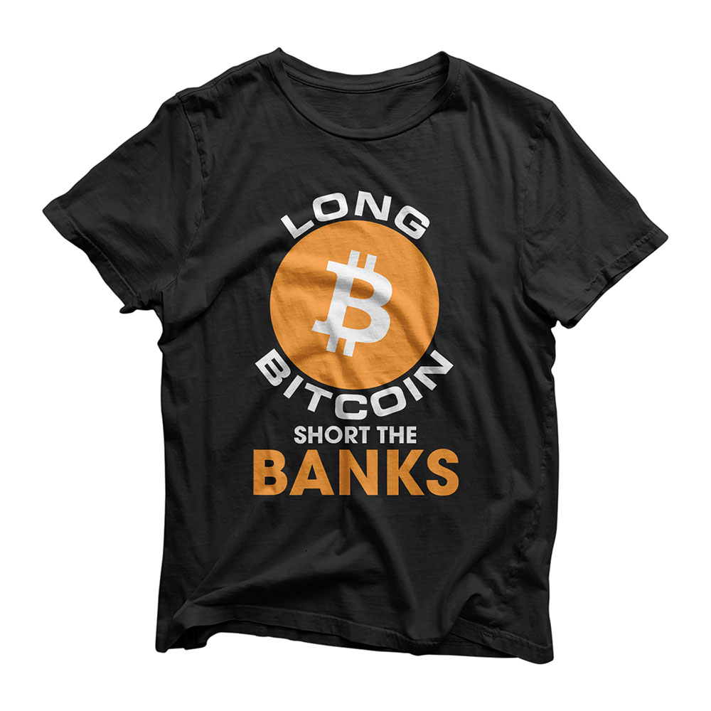 Cryptocurrency Long Bitcoin Short The Bankers BTC Crypto T-Shirt