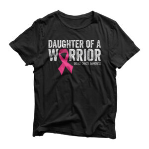Daughter of a Warrior Breast Cancer Awareness Pink Ribbon T-Shirt