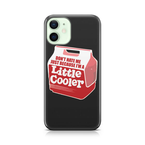 Don't hate me just because I'm a little cooler Phone Case