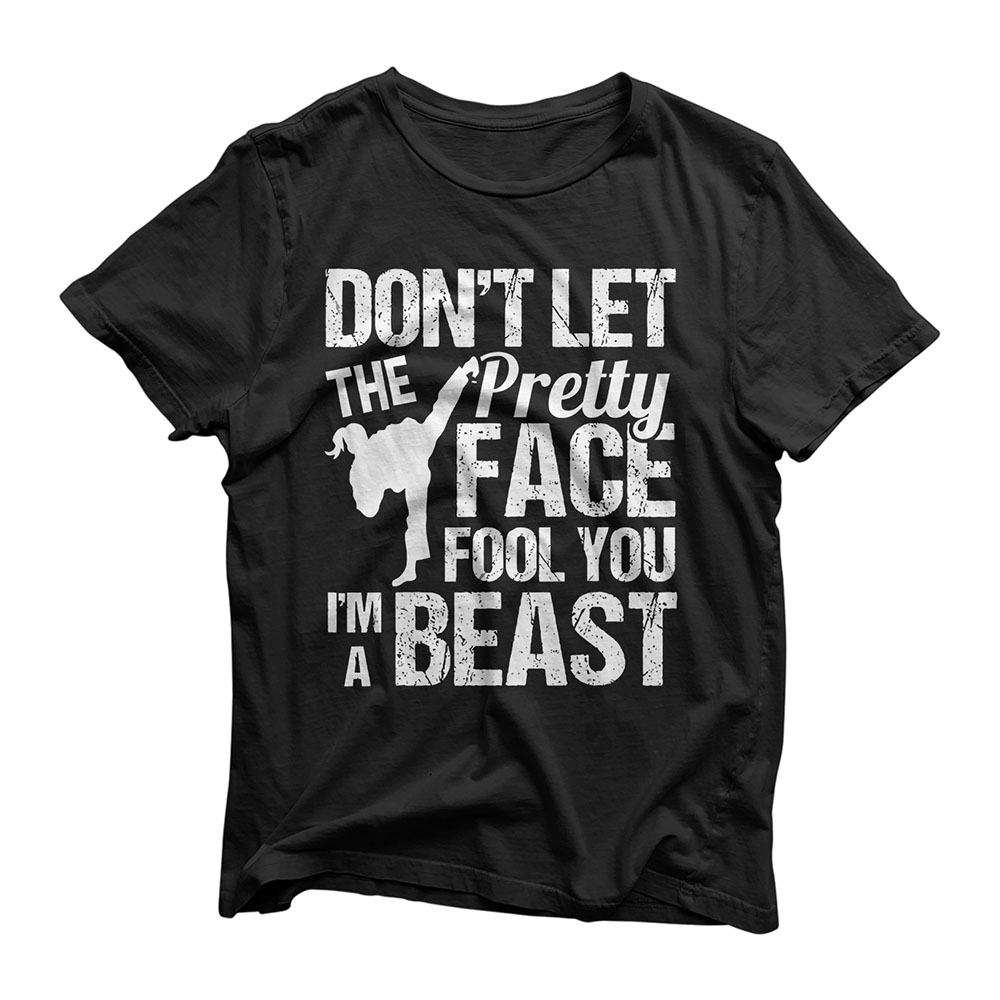 Dont Let The Pretty Face Fool You Karate Taekwondo Girl Gift T-Shirt