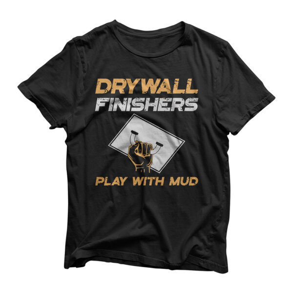 drywall installer finisher tee - wall patching mud worker T-Shirt