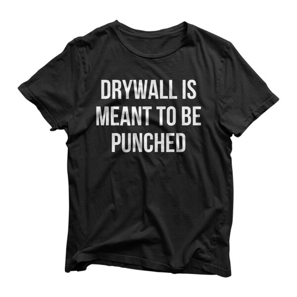 Drywall Is Meant To Be Punched Kyle Funny Meme T-Shirt