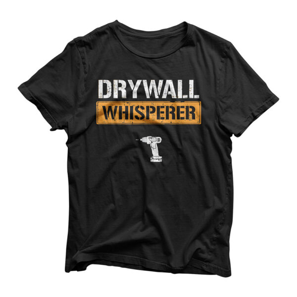 Drywall whisperer drywaller T-Shirt