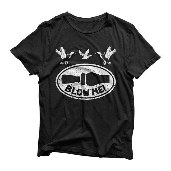 Duck Hunting Funny Blow Me Duck Call Hunter T-Shirt