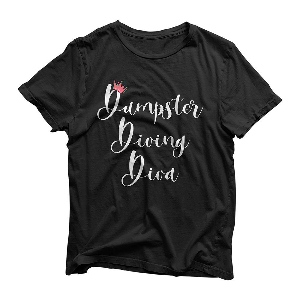 Dumpster Diving Diva - Funny Womens Dumpster Diver T-Shirt
