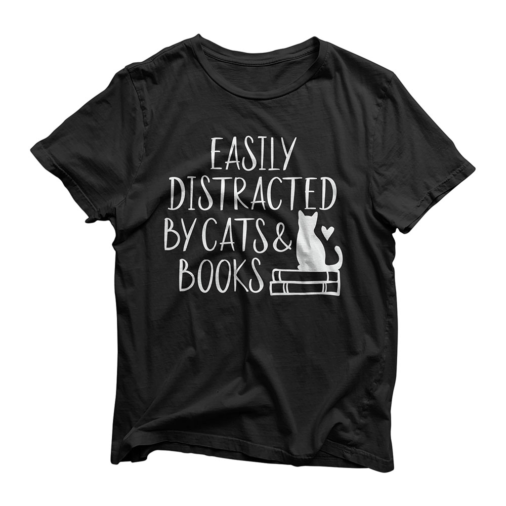 Easily Distracted by Cats and Books - Cute Book Lover T-Shirt
