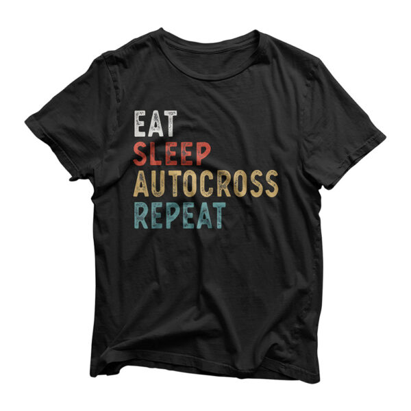 Eat Sleep Autocross Repeat Funny Autocross Player Gift Idea T-Shirt