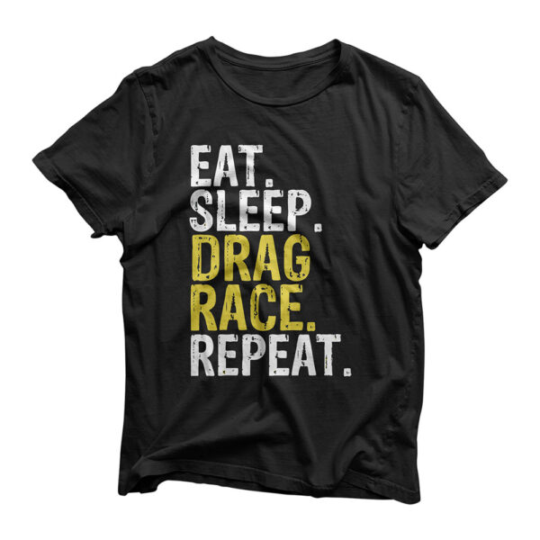 Eat Sleep Drag Race Repeat Racing Gift T-Shirt
